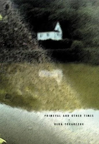 《Primeval and Other Times》封面图 - OlgaTokarczuk